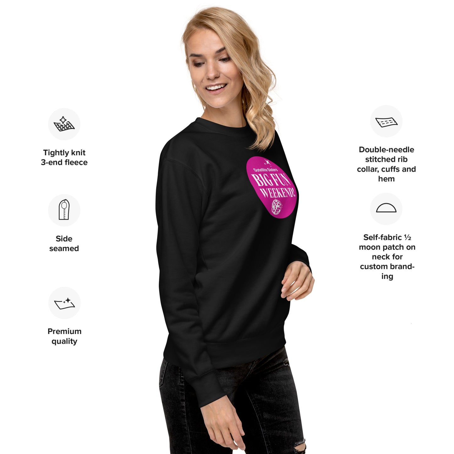 Big Fun Weekend Premium Sweatshirt with Satellite Sisters Logo on back