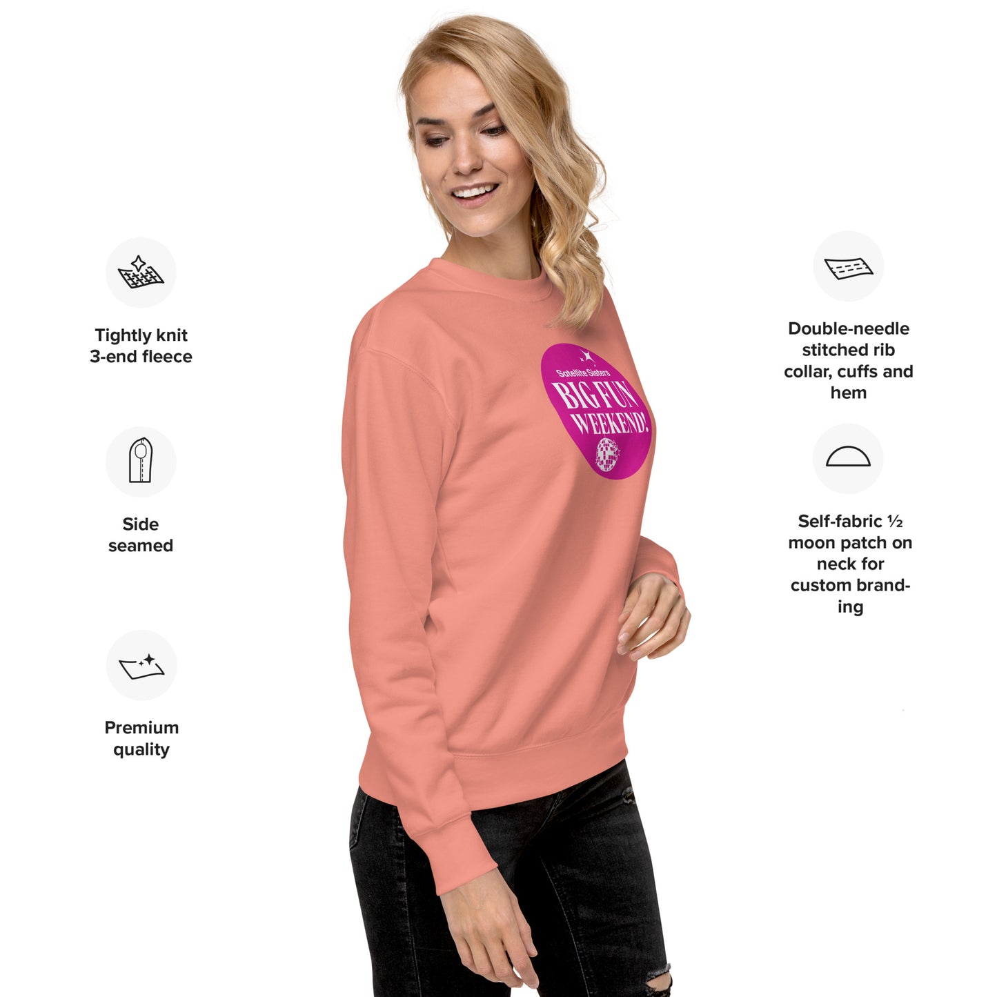 Big Fun Weekend Premium Sweatshirt with Satellite Sisters Logo on back