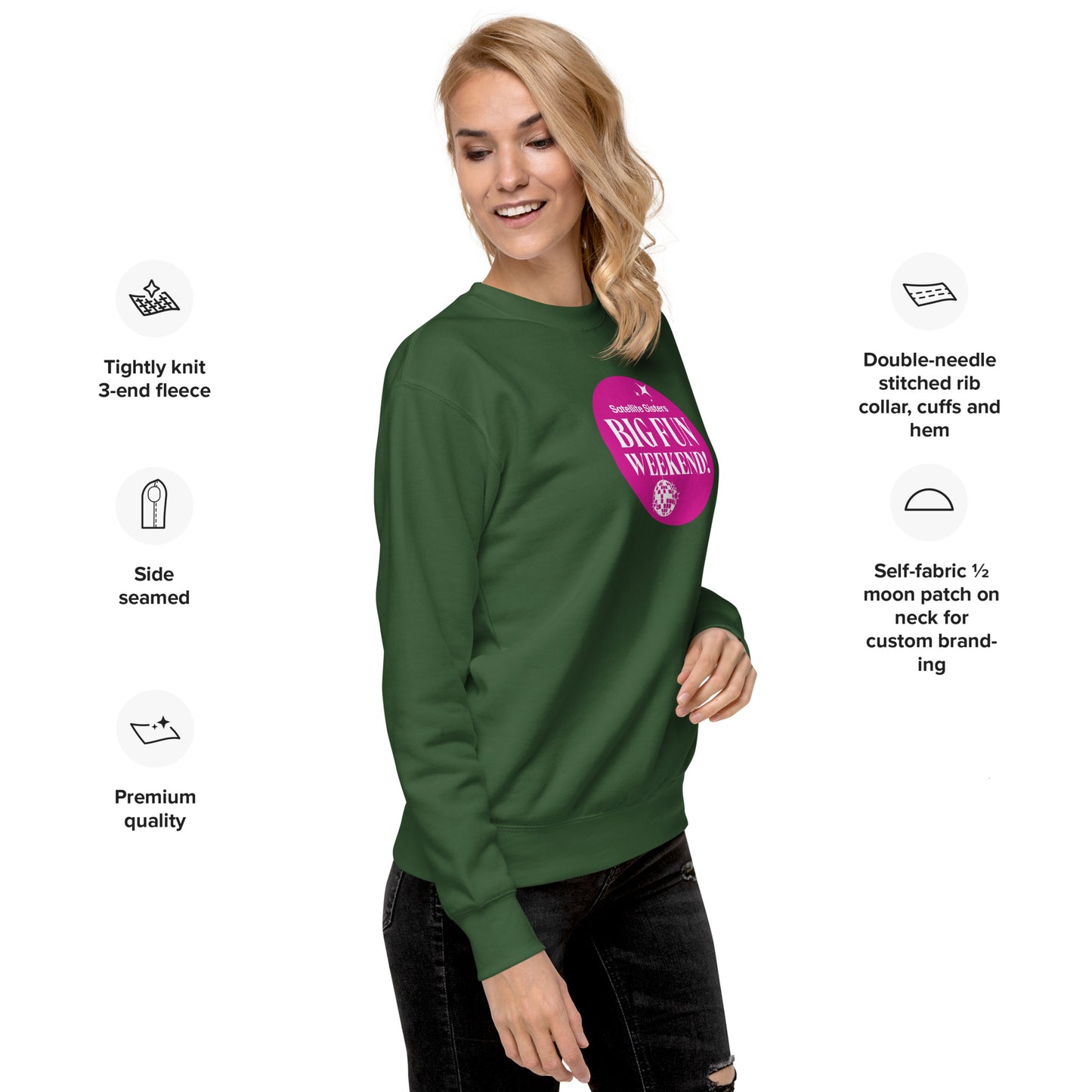 Big Fun Weekend Premium Sweatshirt with Satellite Sisters Logo on back