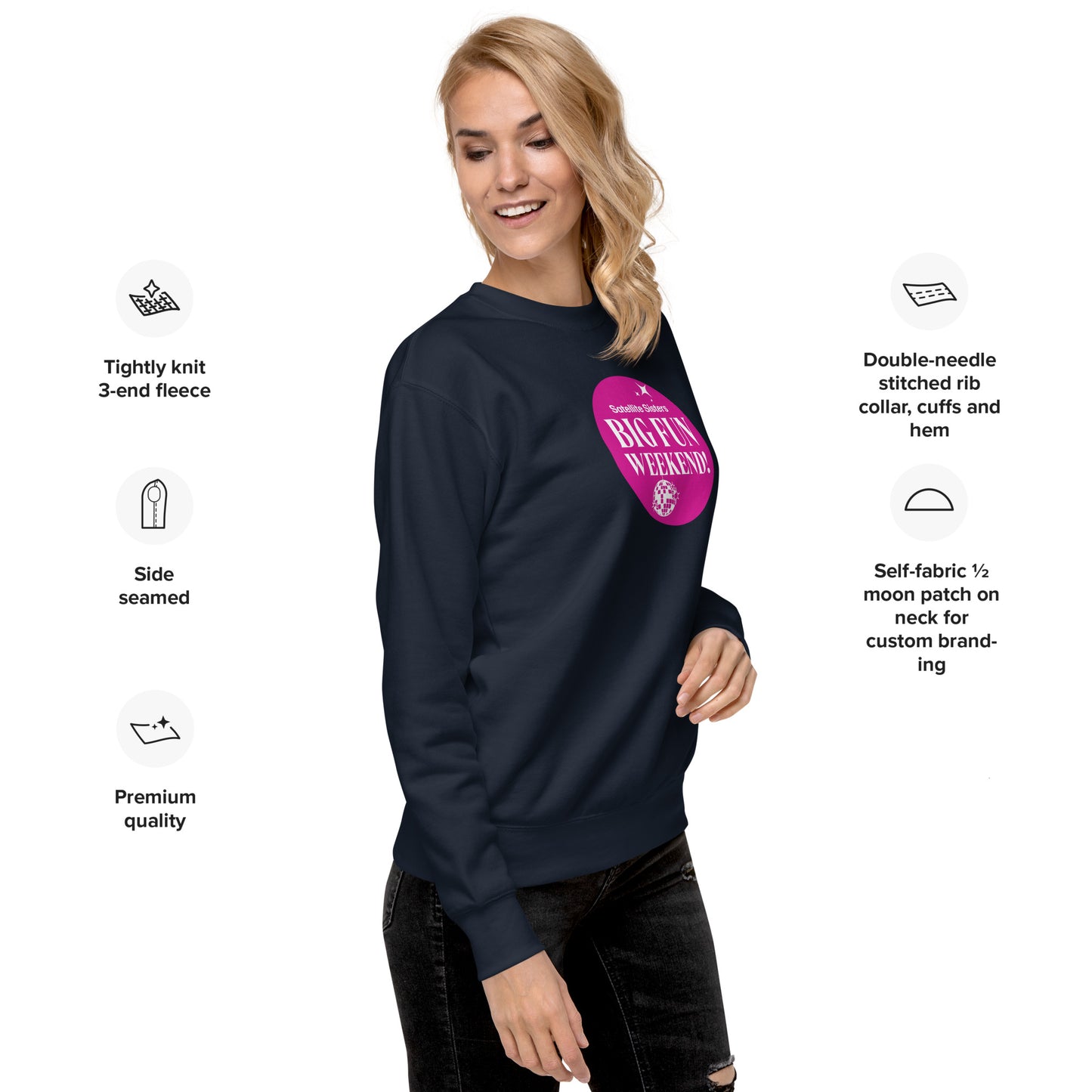 Big Fun Weekend Premium Sweatshirt with Satellite Sisters Logo on back