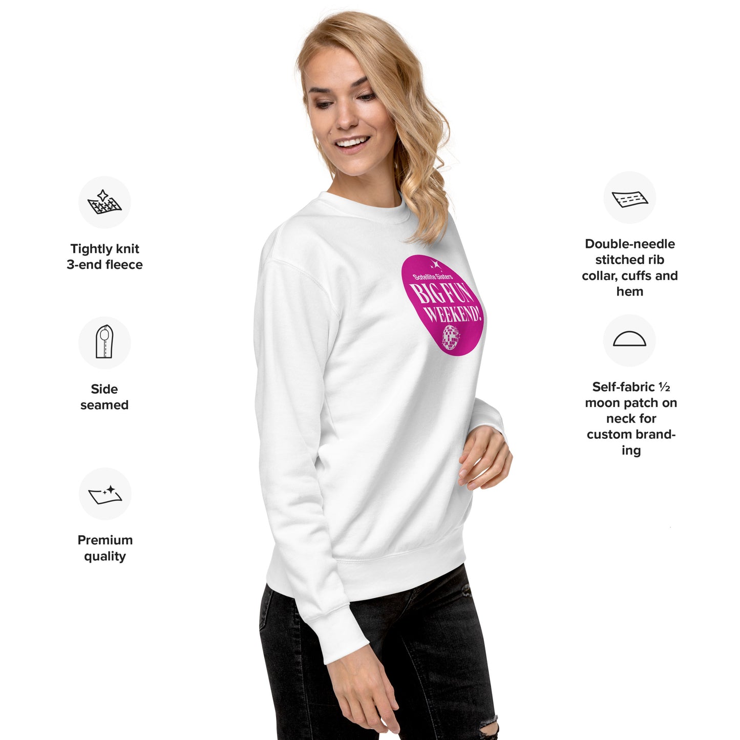 Big Fun Weekend Premium Sweatshirt with Satellite Sisters Logo on back