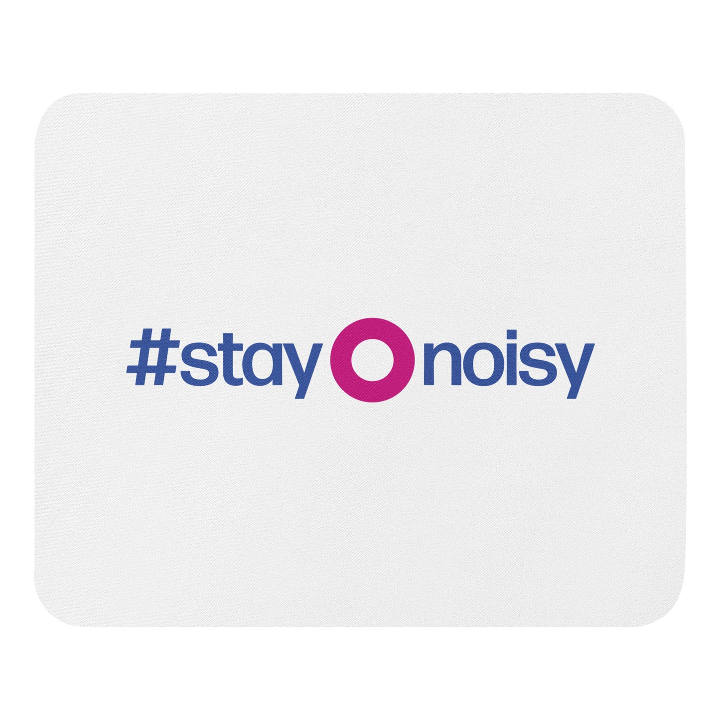 Stay Noisy mouse pad