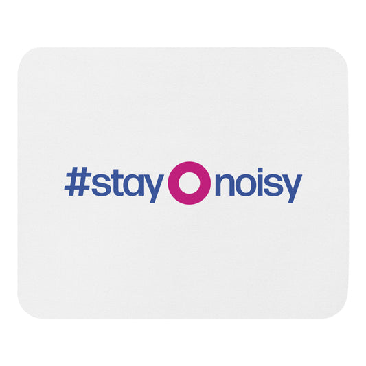 Stay Noisy mouse pad