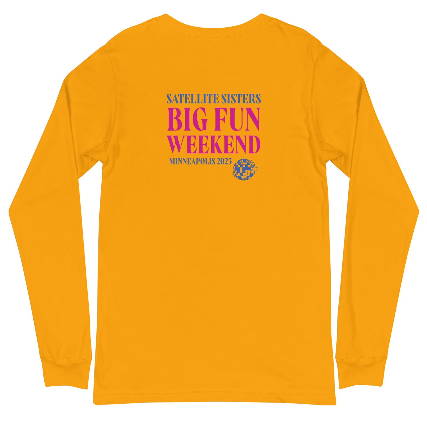 Unisex Long Sleeve Tee Satellite Sisters Logo + Big Fun Weekend Logo