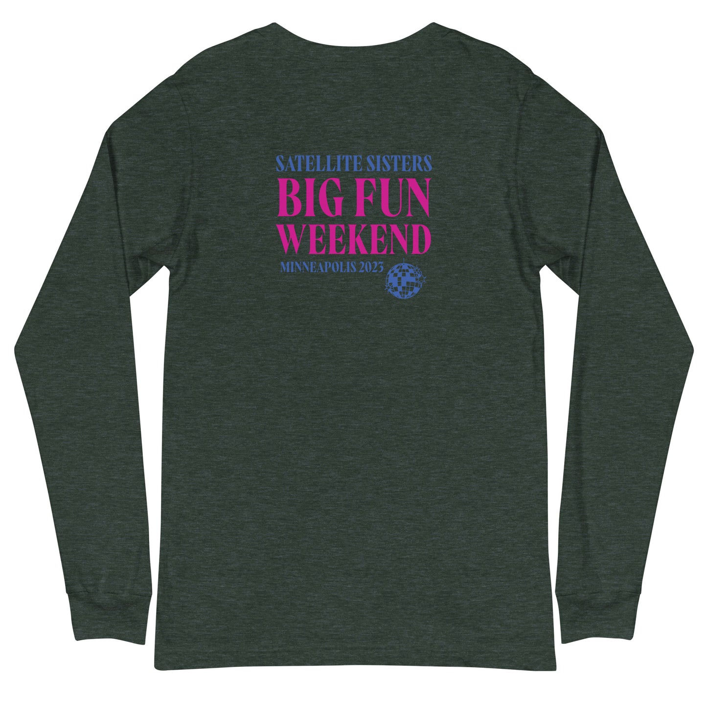 Unisex Long Sleeve Tee Satellite Sisters Logo + Big Fun Weekend Logo