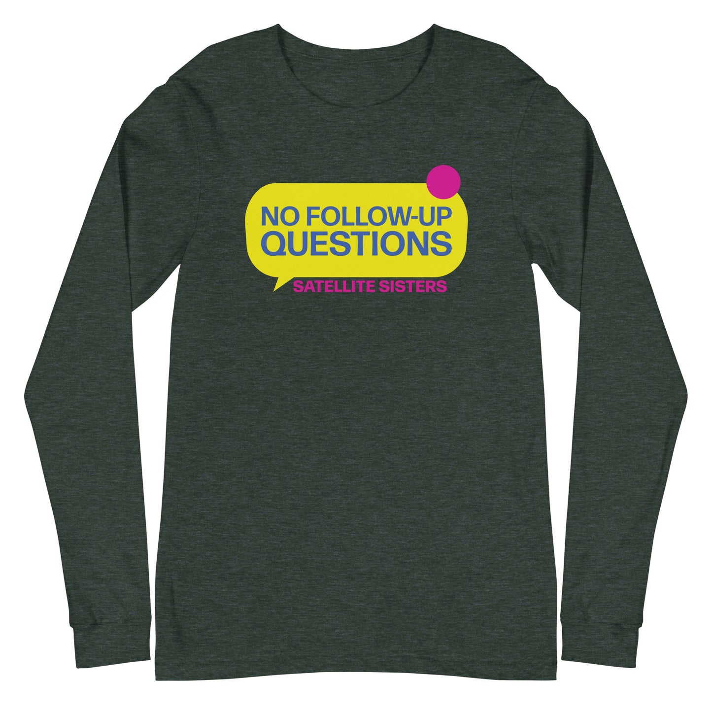 No Follow Up Questions Special Finale Unisex Long Sleeve Tee