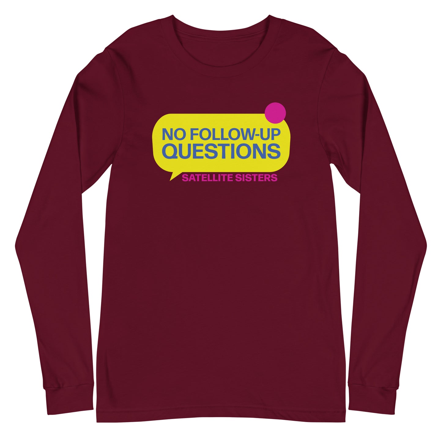 No Follow Up Questions Special Finale Unisex Long Sleeve Tee