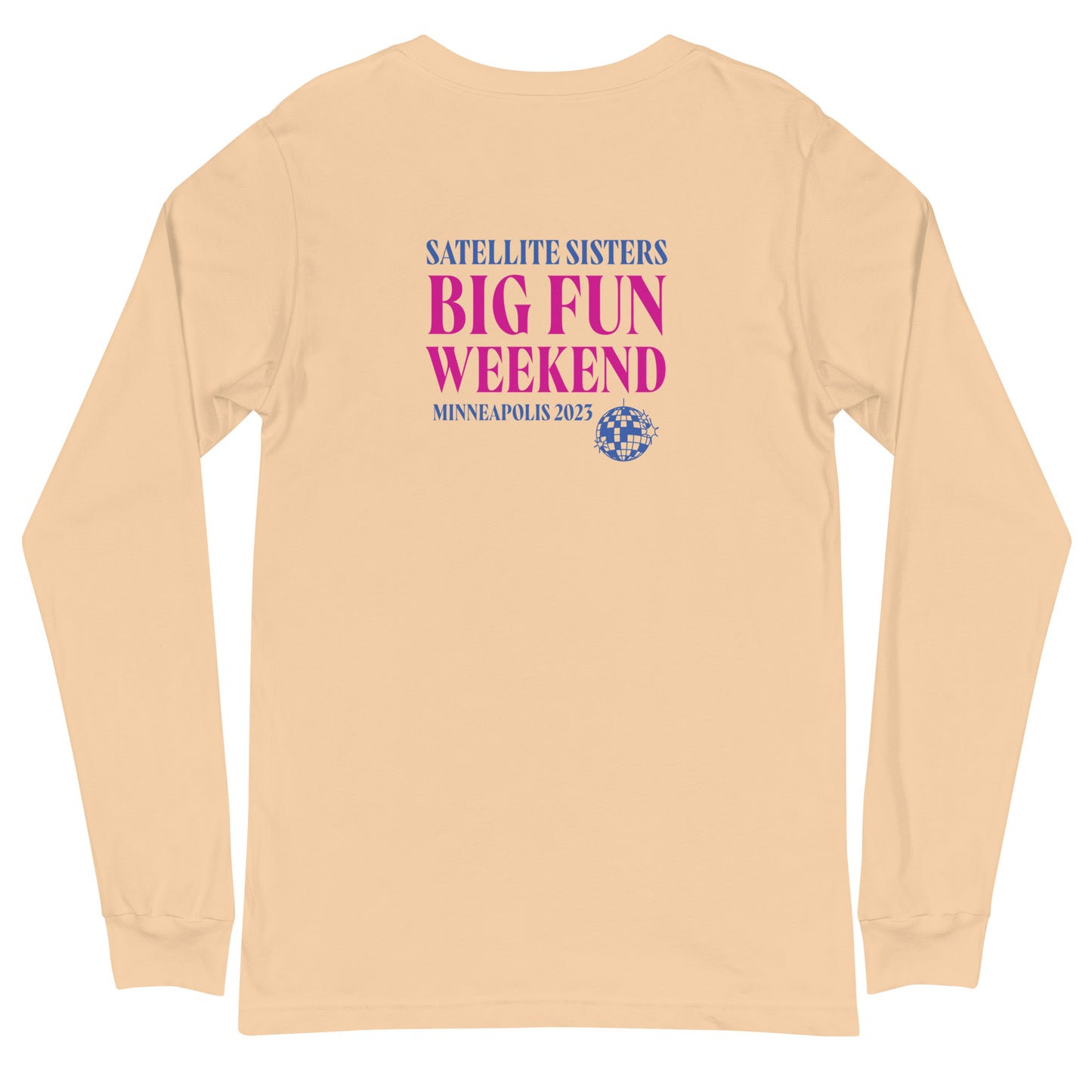 Unisex Long Sleeve Tee Satellite Sisters Logo + Big Fun Weekend Logo