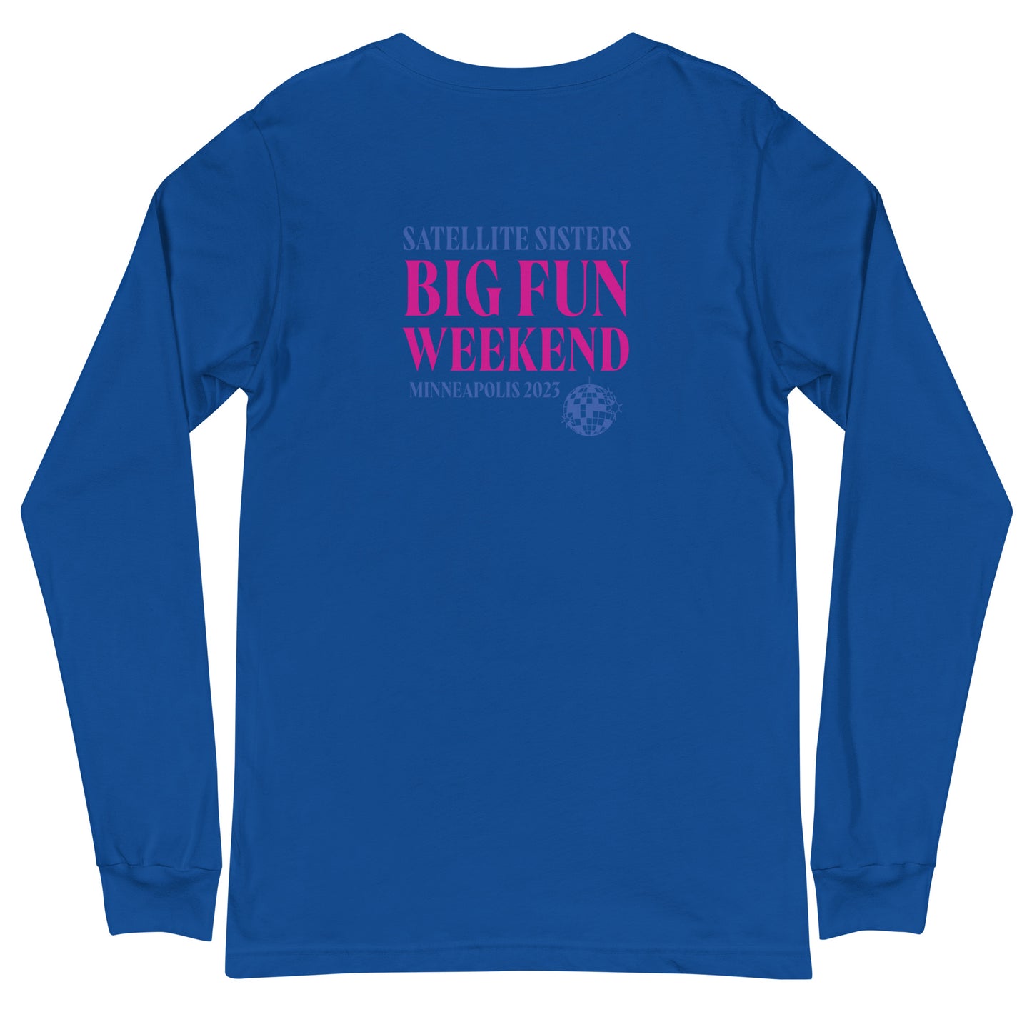 Unisex Long Sleeve Tee Satellite Sisters Logo + Big Fun Weekend Logo